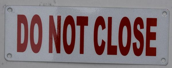 DO NOT CLOSE SIGN (ALUMINUM SIGNS 2X6)