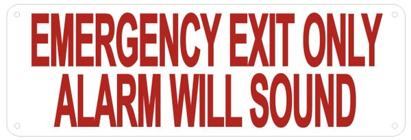 EMERGENCY EXIT ONLY ALARM WILL SOUND SIGN (ALUMINUM SIGNS 4X12)