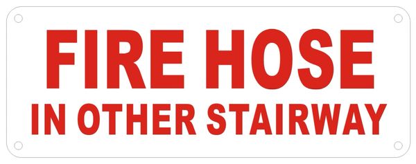 FIRE HOSE IN OTHER STAIRWAY SIGN (ALUMINUM SIGNS 3X8)