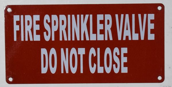 FIRE SPRINKLER VALVE DO NOT CLOSE SIGN- RED BACKGROUND (ALUMINUM SIGNS 3X6)