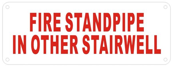 FIRE STANDPIPE IN OTHER STAIRWELL SIGN (ALUMINUM SIGNS 3X8)