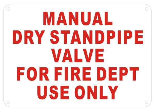 MANUAL DRY STANDPIPE VALVE FOR FIRE DEPT USE ONLY SIGN (ALUMINUM SIGNS 7X10)