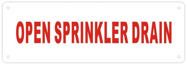 OPEN SPRINKLER DRAIN SIGN (ALUMINUM SIGNS 2X6)