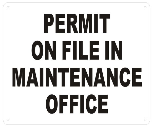 PERMIT ON FILE IN MAINTENANCE OFFICE SIGN - WHITE ALUMINUM (ALUMINUM SIGNS 10X12)