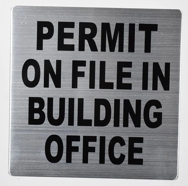 PERMIT ON FILE IN BUILDING OFFICE SIGN - SILVER BACKGROUND (ALUMINUM SIGNS 7X7)