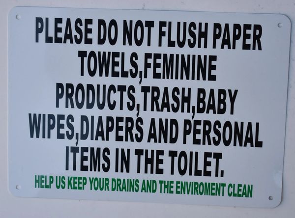 PLEASE DO NOT FLUSH PAPER TOWELS,FEMININE PRODUCTS,TRASH,BABY WIPES,DIAPERS AND PERSONAL ITEMS IN THE TOILET SIGN - WHITE (ALUMINUM SIGNS 7X10)