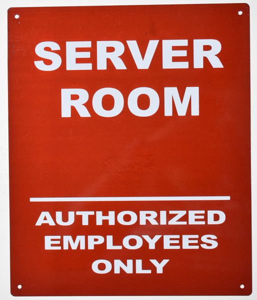 SERVER ROOM AUTHORIZED EMPLOYEES ONLY SIGN (ALUMINUM SIGNS 12X10)