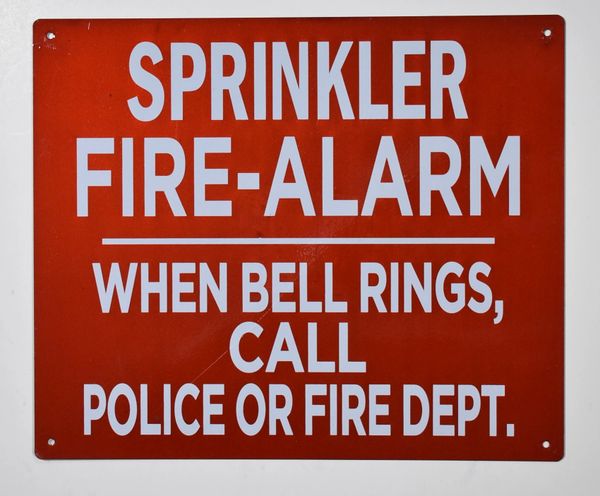 SPRINKLER FIRE- ALARM WHEN BELL RINGS, CALL POLICE OR FIRE DEPT. SIGN- REFLECTIVE !!! (ALUMINUM SIGNS 10X12)