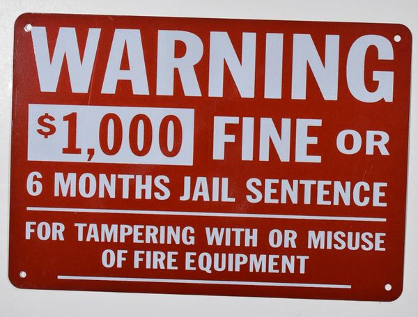 WARNING $1000 FINE OR 6 MONTHS JAIL SENTENCE FOR TAMPERING WITH OR MISUSE OF FIRE EQUIPMENT SIGN (ALUMINUM SIGNS)
