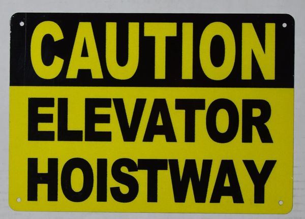 CAUTION ELEVATOR HOISTWAY SIGN- YELLOW (ALUMINUM SIGNS 7X10)