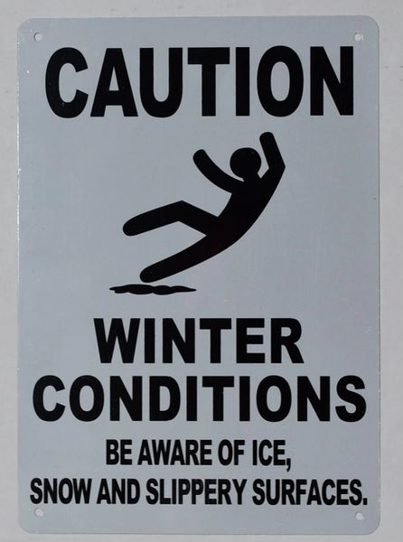 CAUTION WINTER CONDITIONS PLEASE BE AWARE OF ICE, SNOW AND SLIPPERY SURFACES SIGNS (ALUMINUM SIGNS 10X7)