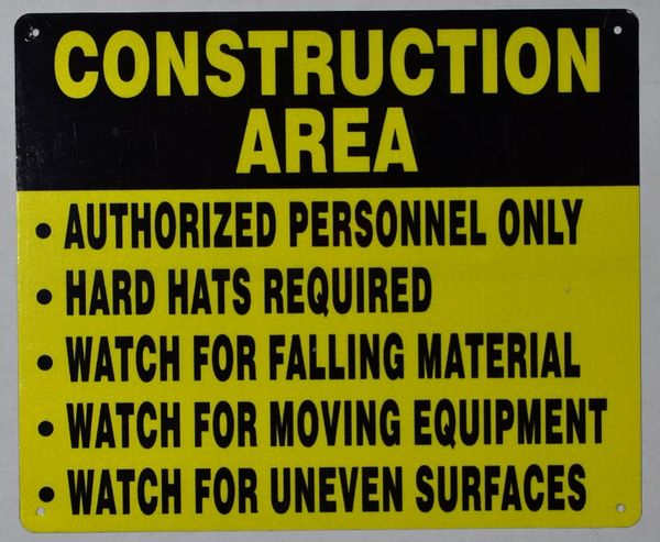 CONSTRUCTION AREA AUTHORIZED PERSONNEL ONLY HARD HATS REQUIRED WATCH FOR MOVING EQUIPMENT WATCH FOR UNEVEN SURFACES SIGN (ALUMINUM SIGNS 10X12)