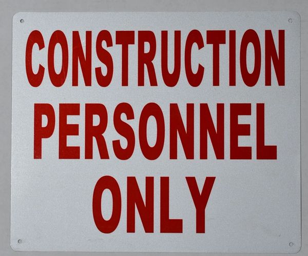 CONSTRUCTION PERSONNEL ONLY SIGN (ALUMINUM SIGNS 10X12)