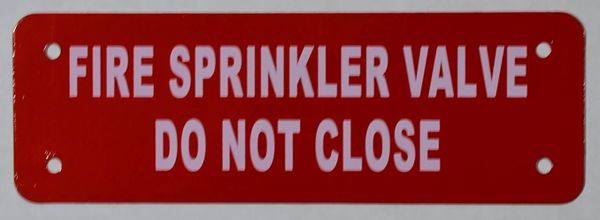 FIRE SPRINKLER VALVE DO NOT CLOSE SIGN- RED BACKGROUND (ALUMINUM SIGNS 2X6)