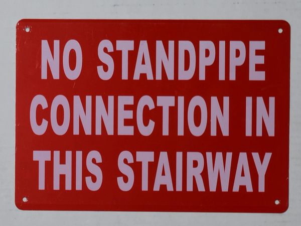 NO STANDPIPE CONNECTION IN THIS STAIRWAY SIGN- RED (ALUMINUM SIGNS 7X10)