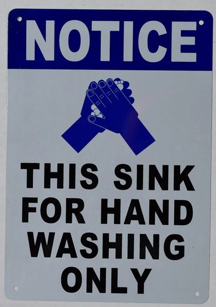 NOTICE THIS SINK FOR HAND WASHING ONLY SIGN (ALUMINUM SIGNS 10X7)