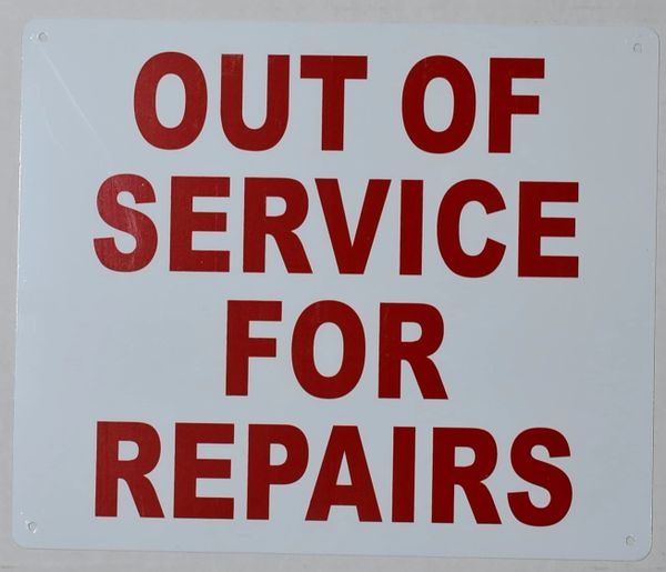 OUT OF SERVICE FOR REPAIRS SIGN (ALUMINUM SIGNS 10X12)