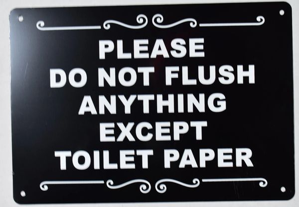 PLEASE DO NOT FLUSH ANYTHING EXCEPT TOILET PAPER SIGN- BLACK BACKGROUND (ALUMINUM SIGNS 7X10)