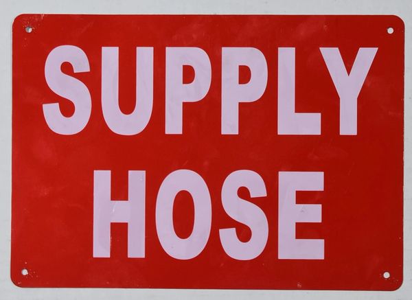 SUPPLY HOSE SIGN- RED (ALUMINUM SIGNS 7X10)