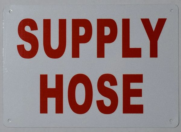 SUPPLY HOSE SIGN- WHITE (ALUMINUM SIGNS 7X10)