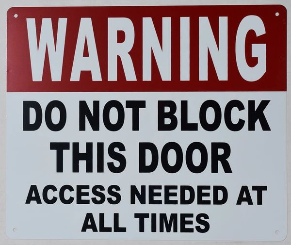 WARNING DO NOT BLOCK THIS DOOR ACCESS NEEDED AT ALL TIMES SIGN (ALUMINUM SIGNS 12X10)