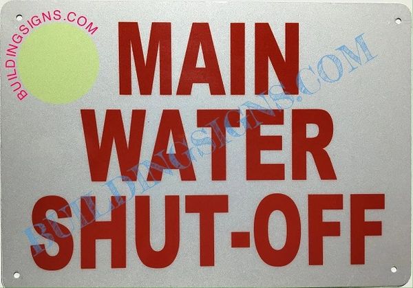 MAIN WATER SHUT-OFF SIGN- REFLECTIVE !!! (ALUMINUM SIGNS 7X10)