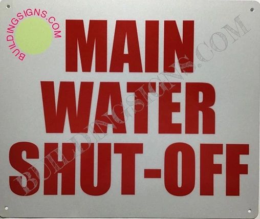 MAIN WATER SHUT-OFF SIGN- REFLECTIVE !!! (ALUMINUM SIGNS 10X12)