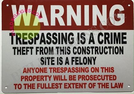 NO TRESPASSING TO CONSTRUCTION SITE SIGN (ALUMINUM SIGNS 7X10)