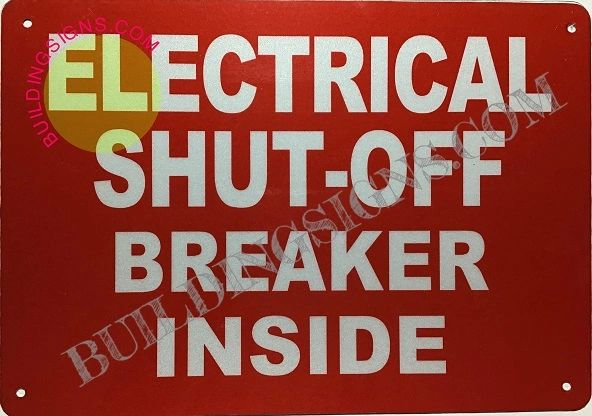 ELECTRICAL SHUT OFF BREAKER INSIDE SIGN- REFLECTIVE !!! (ALUMINUM SIGNS 7X10)