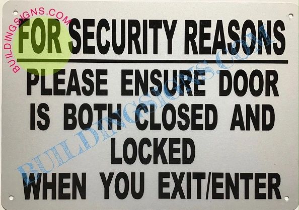 FOR SECURITY REASONS PLEASE ENSURE DOOR IS BOTH CLOSED AND LOCKED SIGN- WHITE (ALUMINUM SIGNS 7X10)