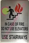 IN CASE OF FIRE DO NOT USE ELEVATORS USE STAIRWAYS SIGN (ALUMINUM SIGNS 9x6)