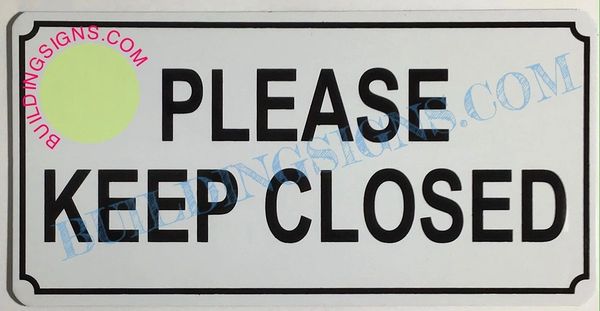 PLEASE KEEP CLOSED SIGN (ALUMINUM SIGNS 2.5X5)