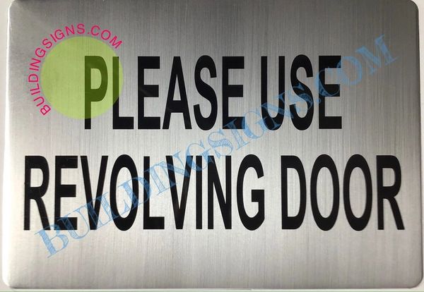 PLEASE USE REVOLVING DOOR SIGN (ALUMINUM SIGNS 7X10)