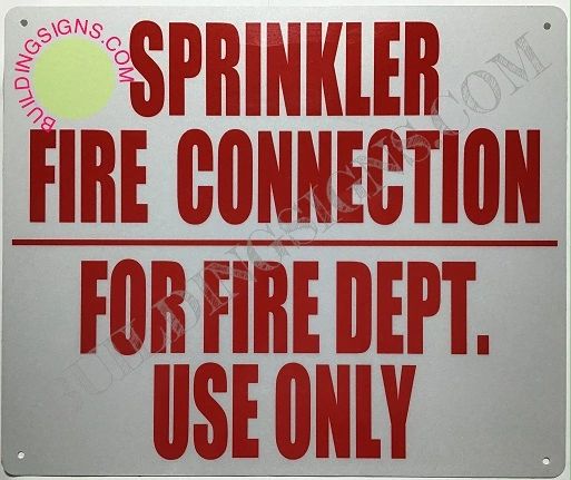 SPRINKLER FIRE CONNECTION FOR FIRE DEPT. USE ONLY SIGN- REFLECTIVE !!! (ALUMINUM SIGNS 10X12)