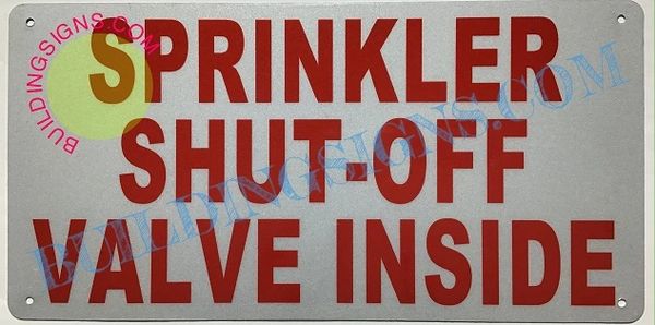 SPRINKLER SHUT-OFF VALVE INSIDE SIGN- Reflective !!! (ALUMINUM SIGNS 6X12)