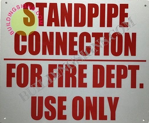 STANDPIPE CONNECTION FOR FIRE DEPT. USE ONLY SIGN- REFLECTIVE !!! (ALUMINUM SIGNS 10X12)