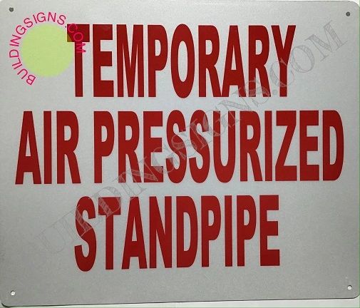 TEMPORARY AIR PRESSURIZED STANDPIPE SIGN (ALUMINUM SIGNS 10X12)