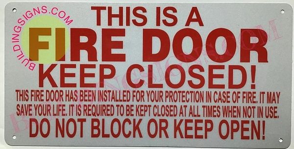 THIS IS A FIRE DOOR KEEP CLOSED SIGN- Reflective (ALUMINUM SIGNS 6X12)