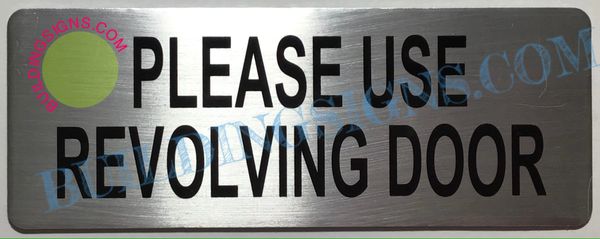 PLEASE USE REVOLVING DOOR SIGN (ALUMINUM SIGNS 3X8)