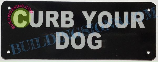 CURB YOUR DOG BLACK BACKGROUND SIGN (ALUMINUM SIGNS 3X8)