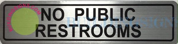 NO PUBLIC RESTROOMS SIGN- BRUSHED ALUMINUM BACKGROUND (ALUMINUM SIGNS 6X9)