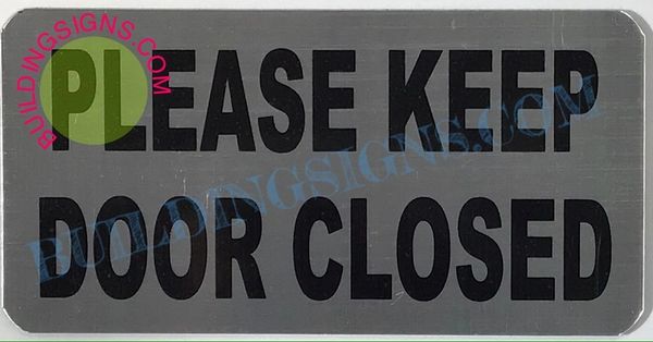 PLEASE KEEP DOOR CLOSED SIGN (ALUMINUM SIGNS 2.5X5)