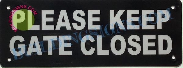 PLEASE KEEP GATE CLOSED SIGN (ALUMINUM SIGNS 3X8)