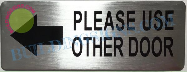 PLEASE USE OTHER DOOR SIGN (ALUMINUM SIGNS 3X8)