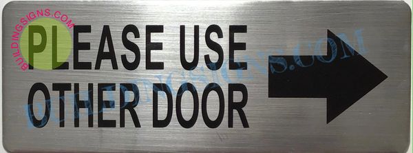 PLEASE USE OTHER DOOR SIGN- RIGHT (ALUMINUM SIGNS 3X8)