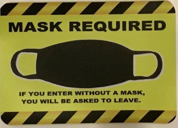 MASK Required Sticker - IF You Enter Without A MASK, You Will BE Asked to Leave. (7X10 inch, Sticker, Yellow)