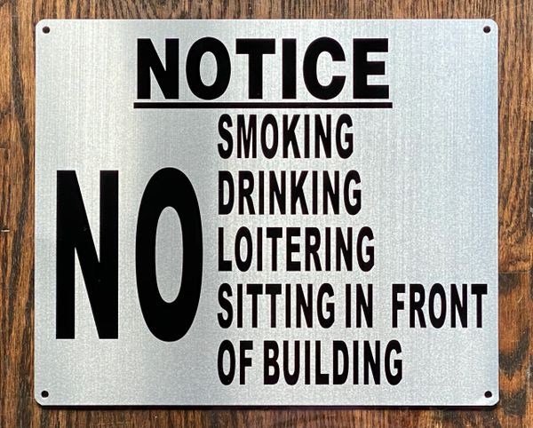 NO SMOKING DRINKING LOITERING SITTING IN FRONT OF BUILDING SIGN (ALUMINUM SIGNS 7X10)