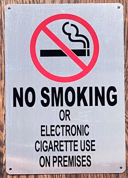 NO SMOKING OR ELECTRONIC CIGARETTE USE ON PREMISES SIGN- BRUSHED (ALUMINUM SIGNS 10X7)