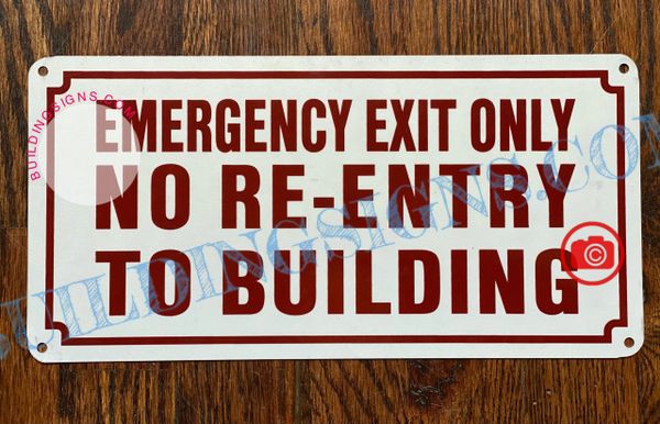 EMERGENCY EXIT ONLY NO RE-ENTRY TO BUILDING SIGN (ALUMINUM SIGNS 6X12)