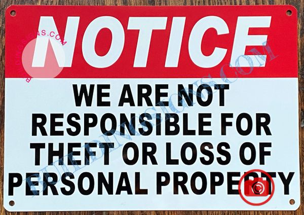 NOTICE WE ARE NOT RESPONSIBLE FOR THEFT OR LOSS OF PERSONAL PROPERTY SIGN- WHITE (ALUMINUM SIGNS 7x10)